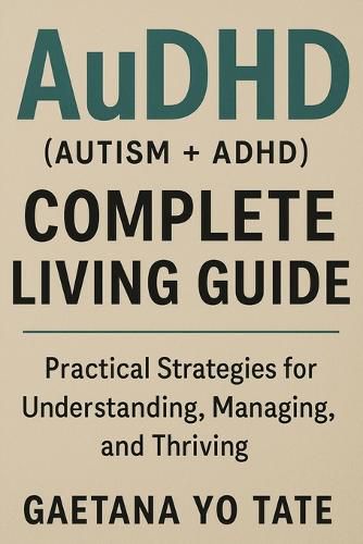 Cover image for AuDHD (Autism + ADHD) Complete Living Guide