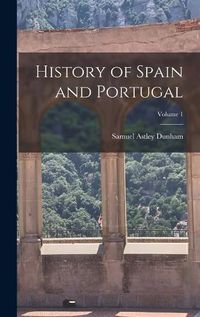 Cover image for History of Spain and Portugal; Volume 1