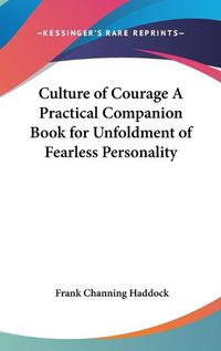 Cover image for Culture of Courage a Practical Companion Book for Unfoldment of Fearless Personality