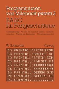 Cover image for Basic Fur Fortgeschrittene: Textverarbeitung, Arbeiten Mit Logischen Groessen, Computersimulation Arbeiten Mit Zufallszahlen Unterprogrammtechnik