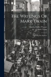 Cover image for The Writings Of Mark Twain