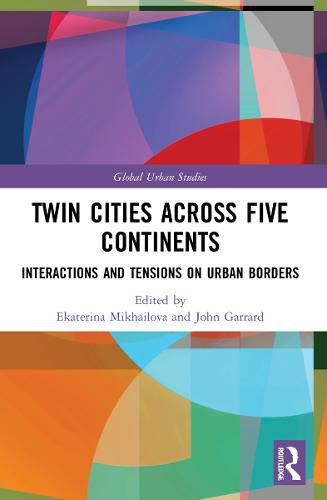 Cover image for Twin Cities Across Five Continents: Interactions and Tensions on Urban Borders