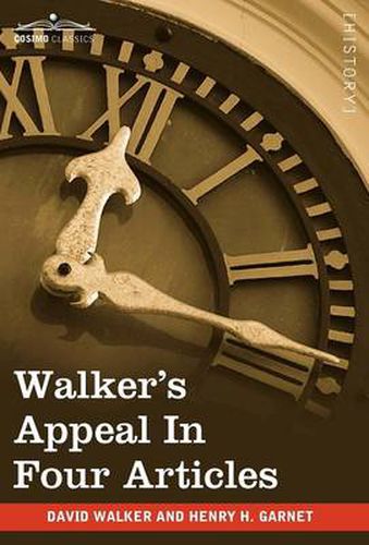 Walker's Appeal in Four Articles: An Address to the Slaves of the United States of America