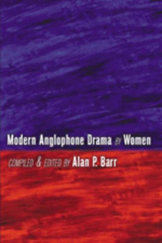 Cover image for Modern Anglophone Drama by Women