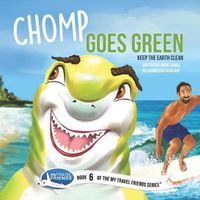 Cover image for Chomp Goes Green: Keep the Earth Clean