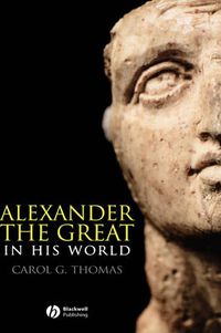 Cover image for Alexander the Great in His World