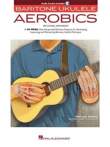 Baritone Ukulele Aerobics: For All Levels: from Beginner to Advanced