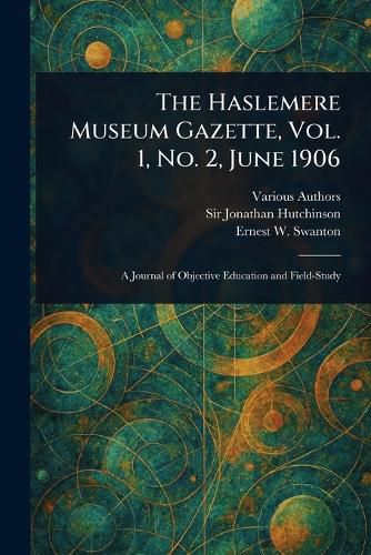 Cover image for The Haslemere Museum Gazette, Vol. 1, No. 2, June 1906