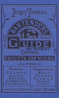 Cover image for Jerry Thomas Bartenders Guide 1887 Reprint