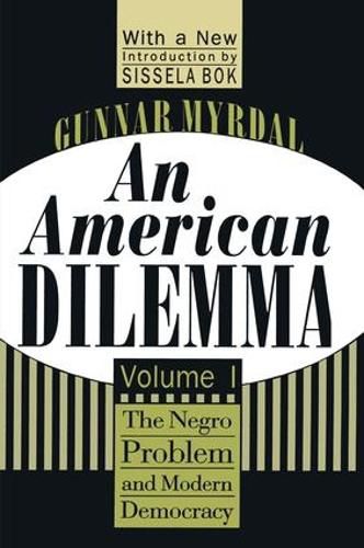 Cover image for An American Dilemma: The Negro Problem and Modern Democracy