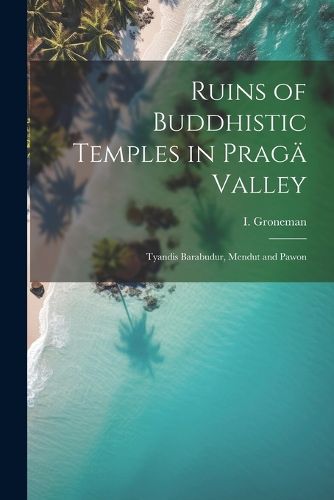 Cover image for Ruins of Buddhistic Temples in Pragae Valley