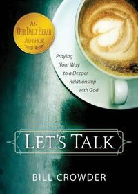 Cover image for Let's Talk: Praying Your Way to a Deeper Relationship with God