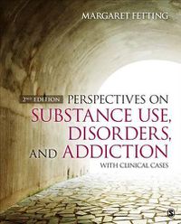 Cover image for Perspectives on Substance Use, Disorders, and Addiction: With Clinical Cases