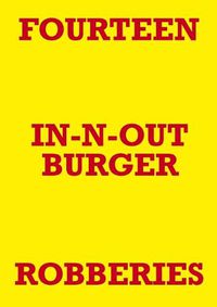 Cover image for Fourteen In-N-Out Burger Robberies