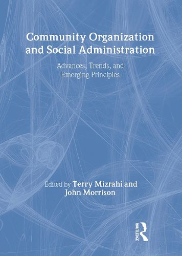 Cover image for Community Organization and Social Administration: Advances, Trends, and Emerging Principles