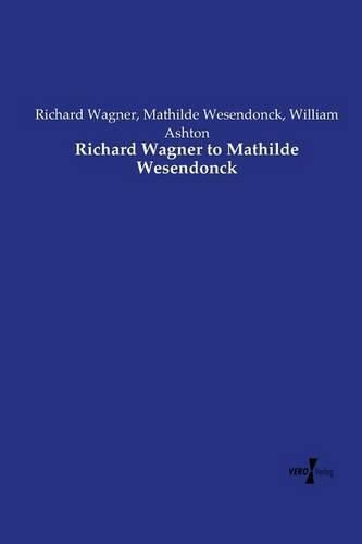 Richard Wagner to Mathilde Wesendonck