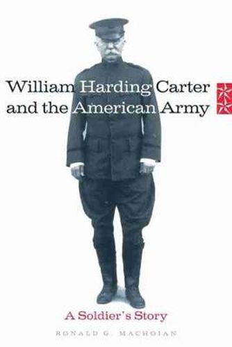 William Harding Carter and the American Army: A Soldier's Story