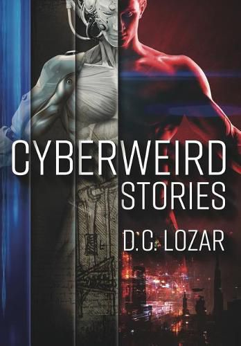 CyberWeird Stories: A Contagious Collection of Stories and Poems