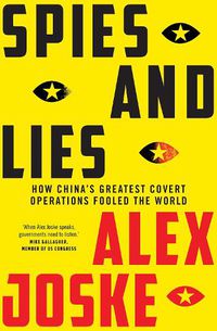 Cover image for Spies and Lies: How China's Greatest Covert Operations Fooled the World