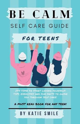 Cover image for Be calm self care guide for teens