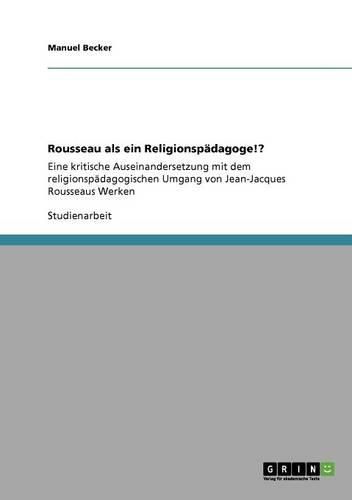 Rousseau ALS Ein Religionspadagoge!?