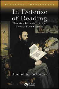 Cover image for In Defense of Reading: Teaching Literature in the Twenty-First Century