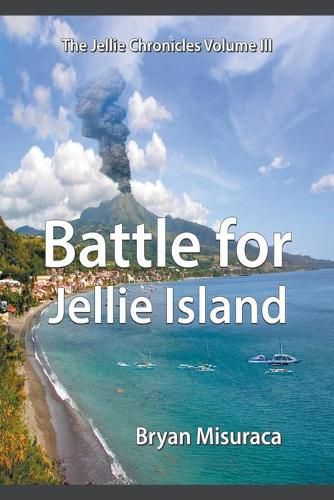 Cover image for The Jellie Chronicles Volume III: Battle for Jellie Island