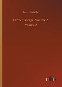 Cover image for Farmer George, Volume 2: Volume 2