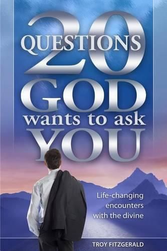 Cover image for 20 Questions God Wants to Ask You: Life-Changing Encounters with the Divine