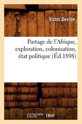 Partage de l'Afrique, Exploration, Colonisation, Etat Politique (Ed.1898)