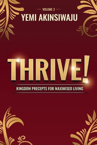 Cover image for Thrive Volume 2: Kingdom Precepts for Maximised Living