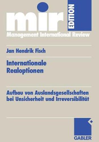 Cover image for Internationale Realoptionen: Aufbau Von Auslandsgesellschaften Bei Unsicherheit Und Irreversibilitat