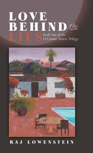 Cover image for Love Behind the Lies: Book One of the O'Connor Sisters Trilogy