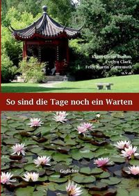 Cover image for So sind die Tage noch ein Warten: Gedichte