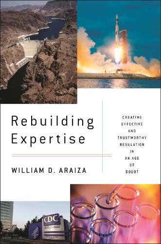 Cover image for Rebuilding Expertise: Creating Effective and Trustworthy Regulation in an Age of Doubt