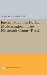 Cover image for Internal Migration During Modernization in Late Nineteenth-Century Russia