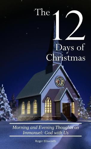 Cover image for The Twelve Days of Christmas: Morning and Evening Thoughts on Immanuel: God with Us