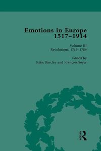 Cover image for Emotions in Europe 1517-1914: Revolutions, 1715-1789