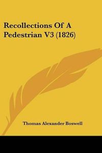 Cover image for Recollections of a Pedestrian V3 (1826)