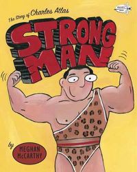 Cover image for Strong Man: The Story of Charles Atlas