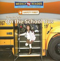 Cover image for Staying Safe on the School Bus