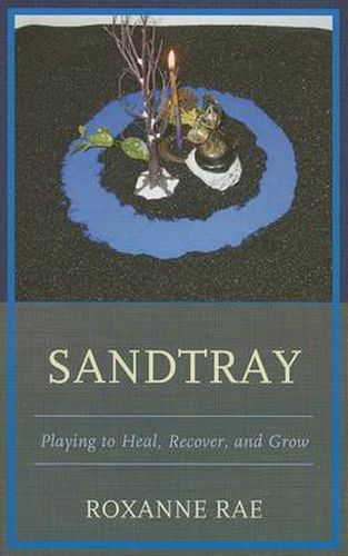 Cover image for Sandtray: Playing to Heal, Recover, and Grow