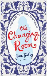 Cover image for The Changing Room: A British Comedy of Love, Loss and Laughter