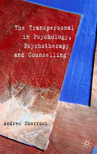 Cover image for The Transpersonal in Psychology, Psychotherapy and Counselling