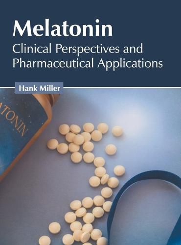 Cover image for Melatonin: Clinical Perspectives and Pharmaceutical Applications