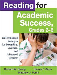 Cover image for Reading for Academic Success, Grades 2-6: Differentiated Strategies for Struggling, Average, and Advanced Readers