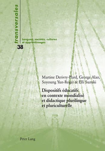 Cover image for Dispositifs Educatifs En Contexte Mondialise Et Didactique Plurilingue Et Pluriculturelle