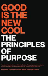 Cover image for Good Is the New Cool: The Principles Of Purpose