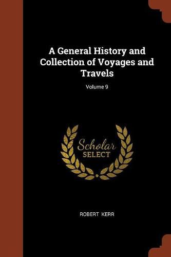 Cover image for A General History and Collection of Voyages and Travels; Volume 9