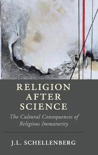 Cover image for Religion after Science: The Cultural Consequences of Religious Immaturity